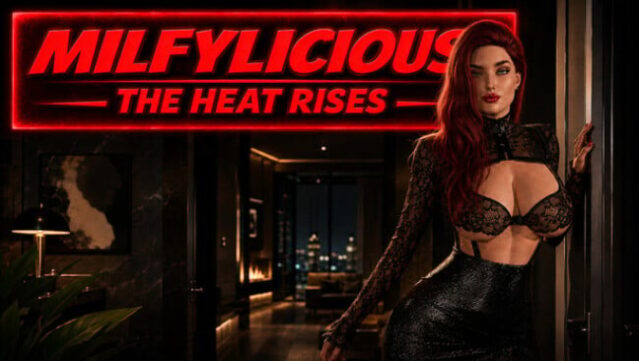 Milfylicious: The Heat Rises Free Download