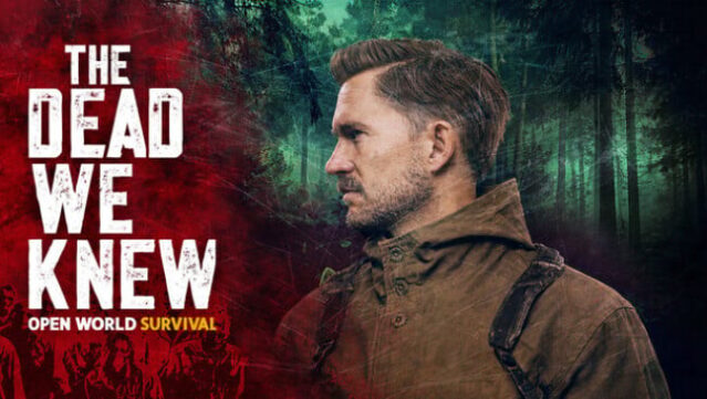 THE DEAD WE KNEW: Open World Survival Free Download