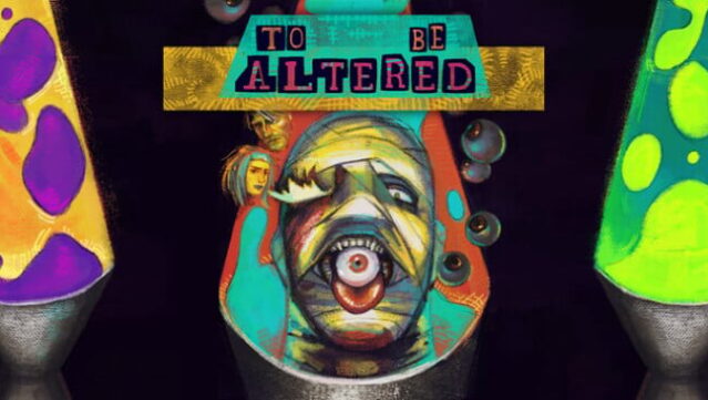 To Be Altered: ACT Free Download