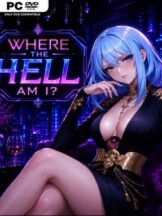 WHERE THE HELL AM I? (v1.0 & ALL DLC & Uncensored) Free Download