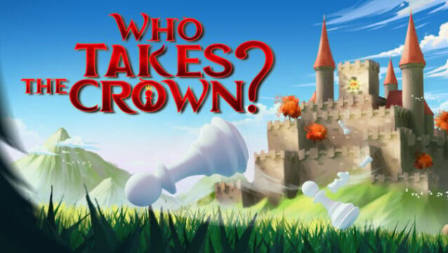 Who Takes The Crown? Free Download
